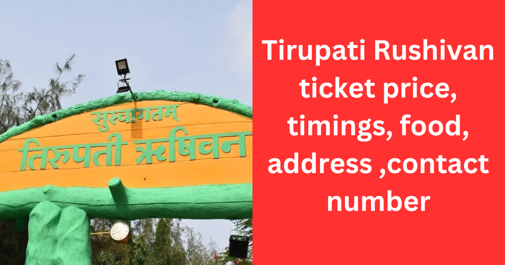 Tirupati Rushivan ticket price