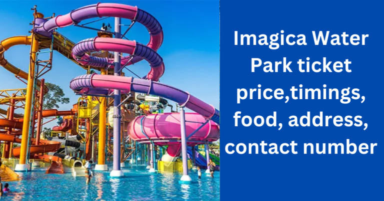 Imagica Water Park ticket price,timings, food, address, contact number