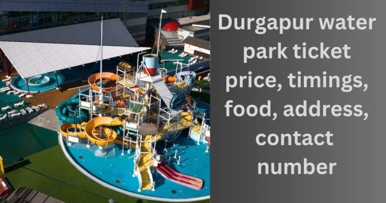 Durgapur water park ticket price , timings, food, address ,contact number